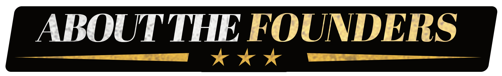 ABOUT THE FOUNDERS